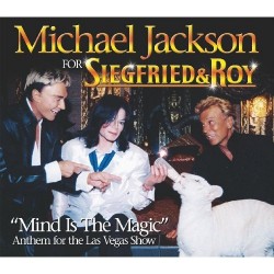 MJ & SIGFRIED AND ROY MIND IS THE MAGIC CD